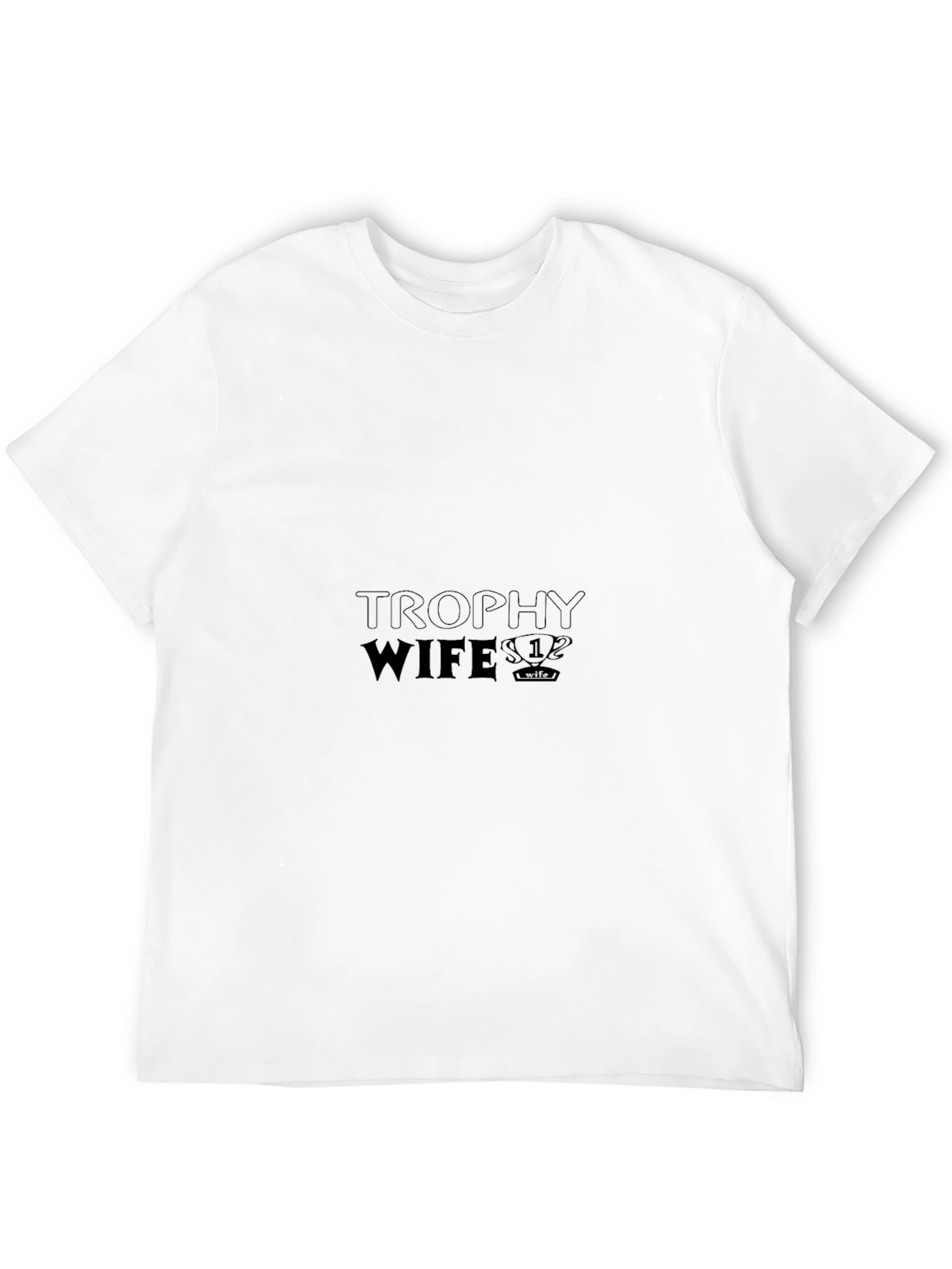 Trophy Wife T-Shirt - Funny Novelty Tee
