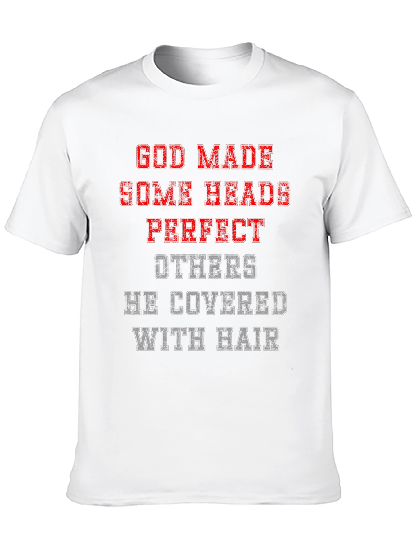 Funny God Made Some Heads T-Shirt