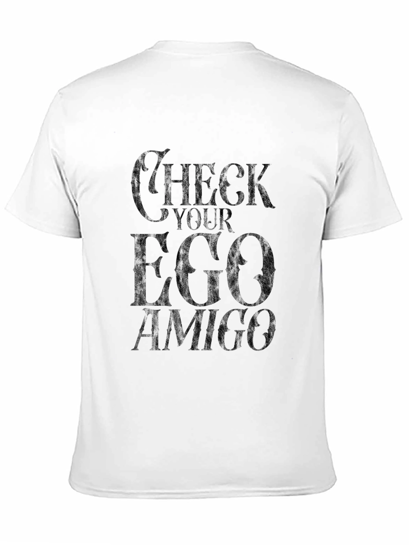 Check Your Ego Amigo T-Shirt