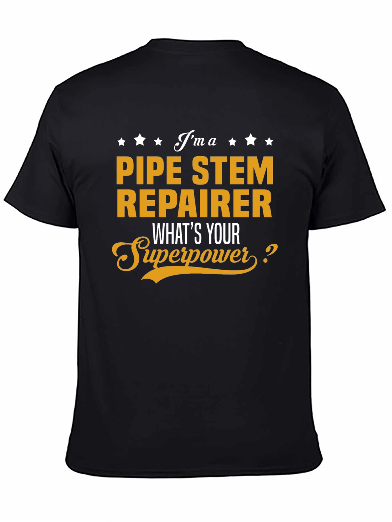 Pipe Stem Repairer Superpower T-Shirt