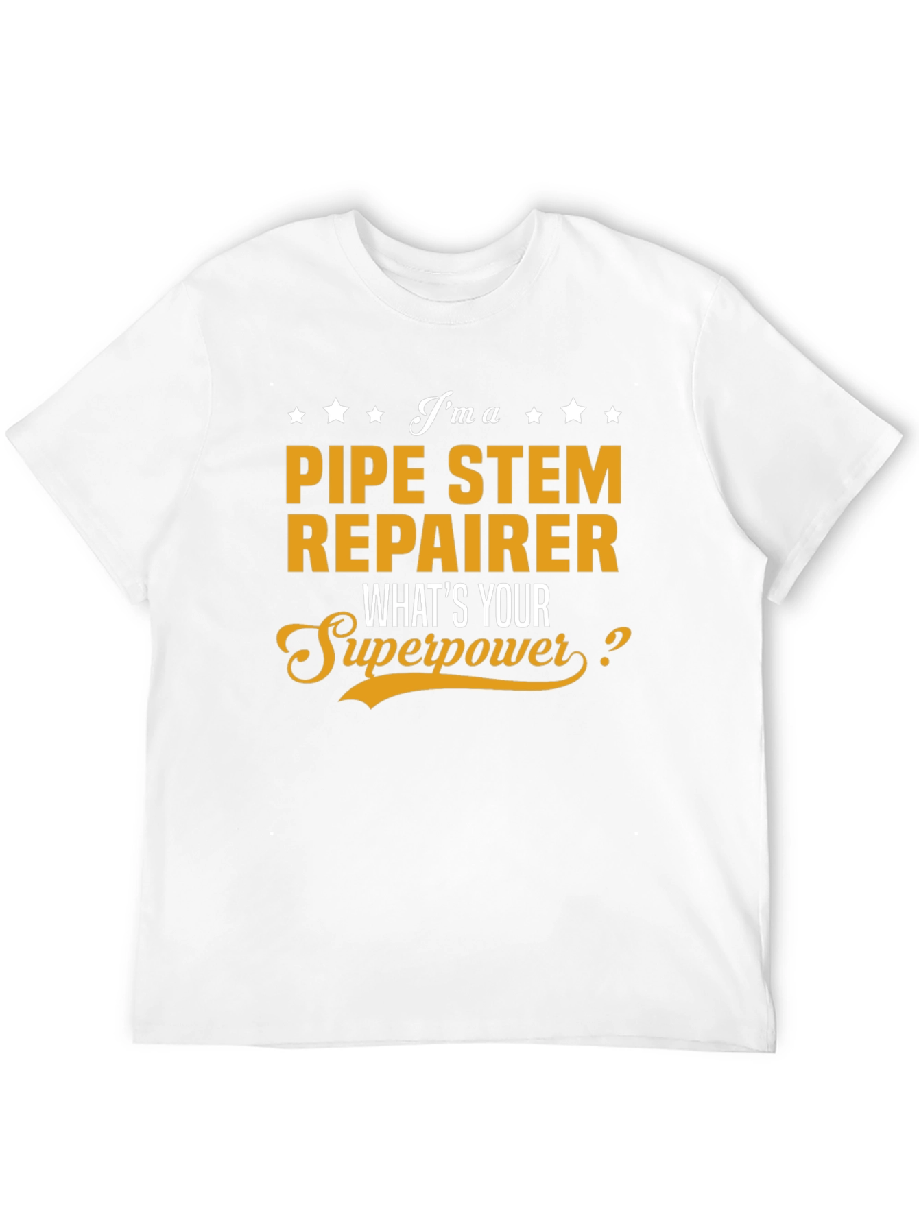 Pipe Stem Repairer Superpower T-Shirt