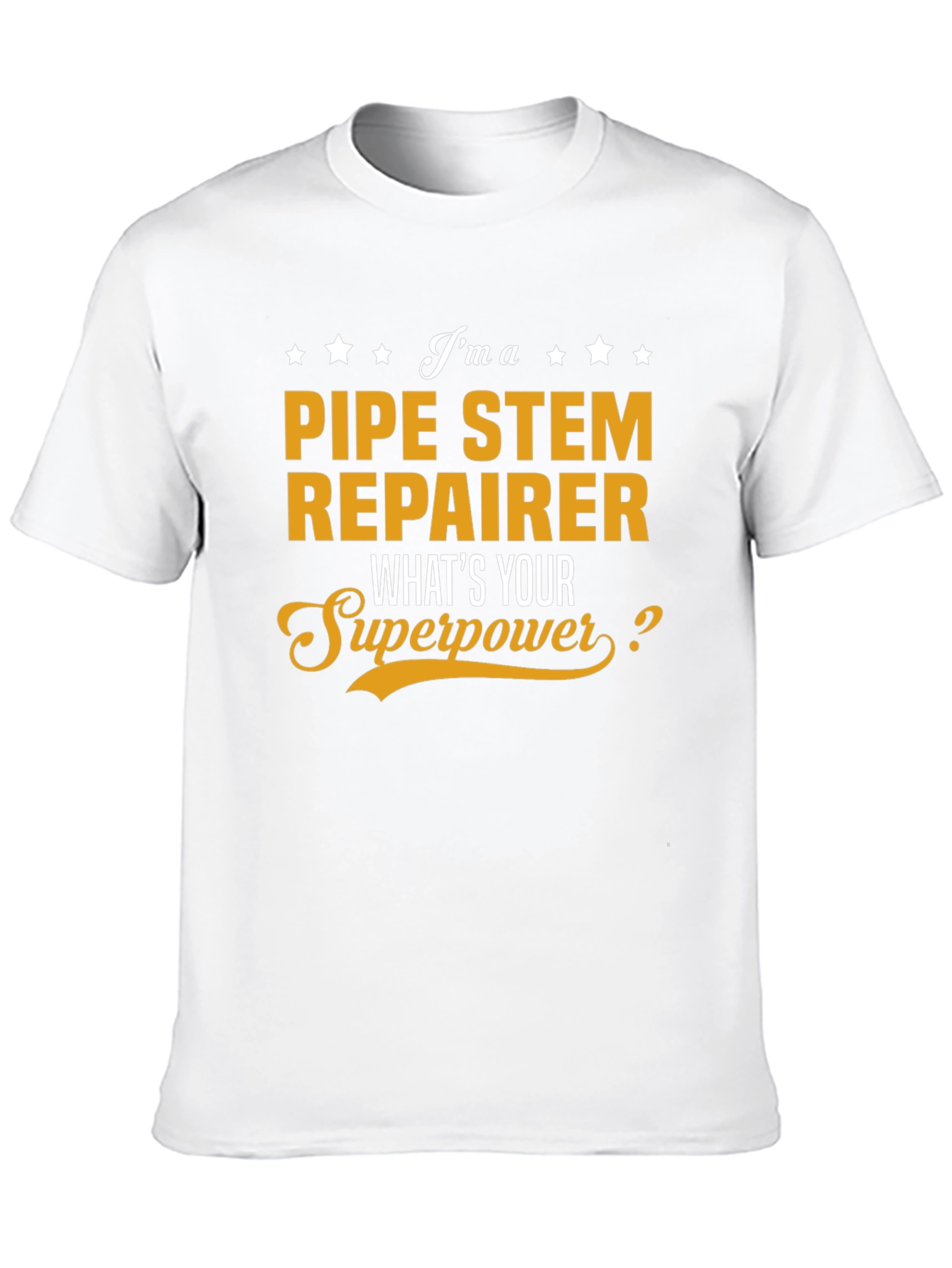 Pipe Stem Repairer Superpower T-Shirt