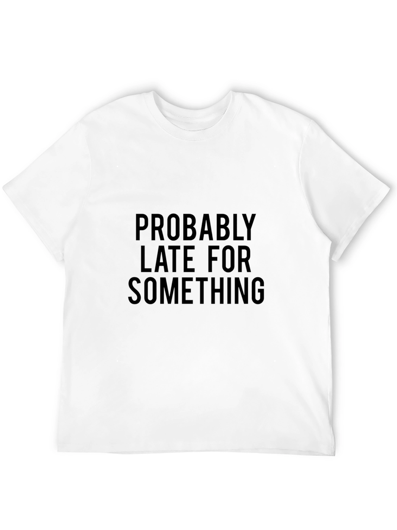 Funny Probably Late Black Cotton T-Shirt