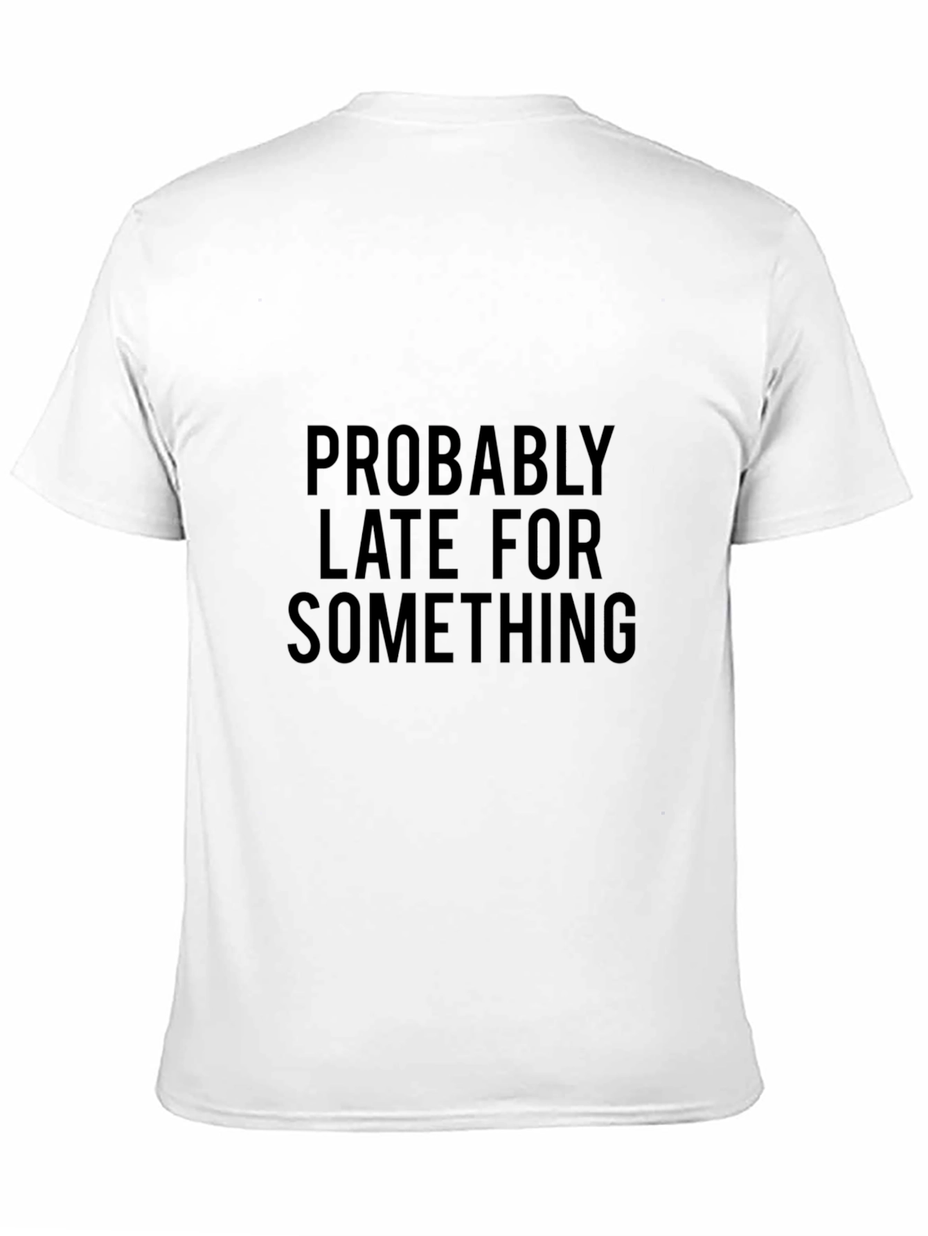 Funny Probably Late Black Cotton T-Shirt