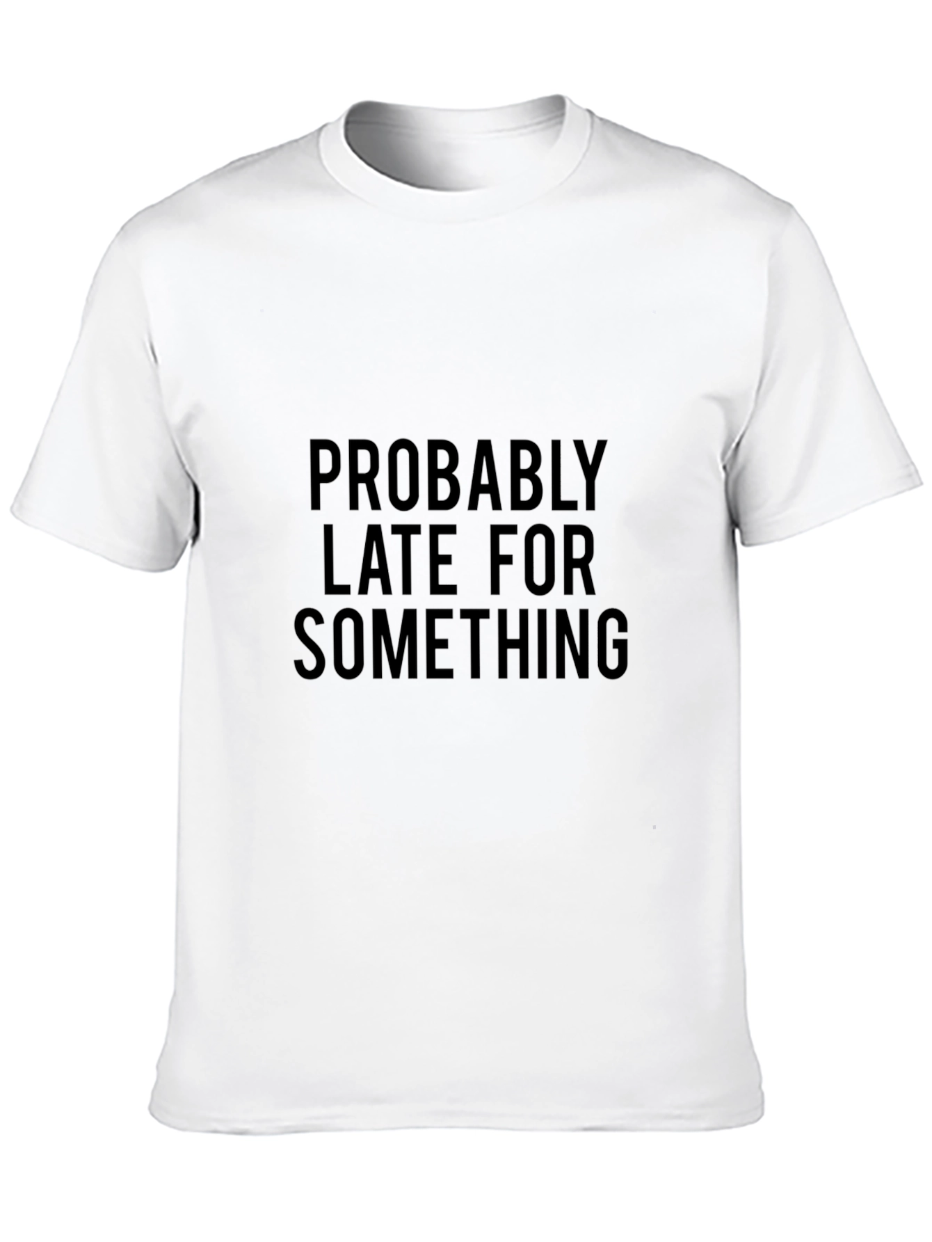 Funny Probably Late Black Cotton T-Shirt