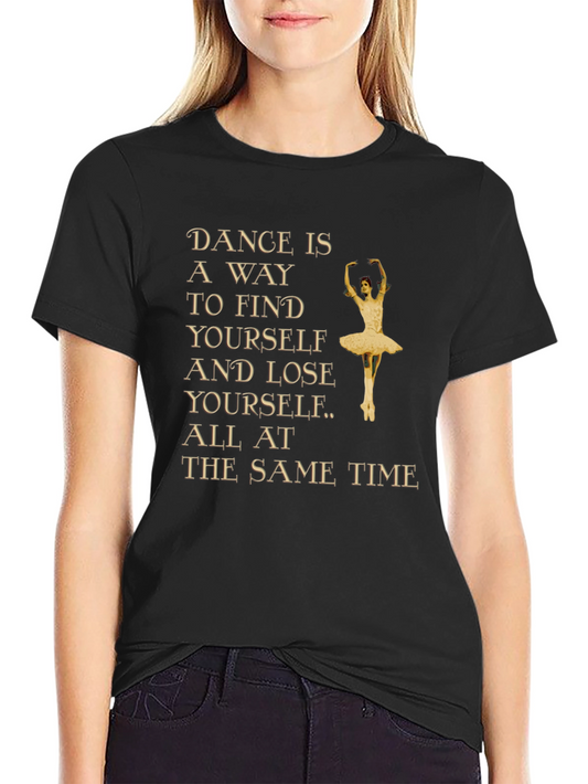 Dance is a Way to Find Yourself Graphic Tee
