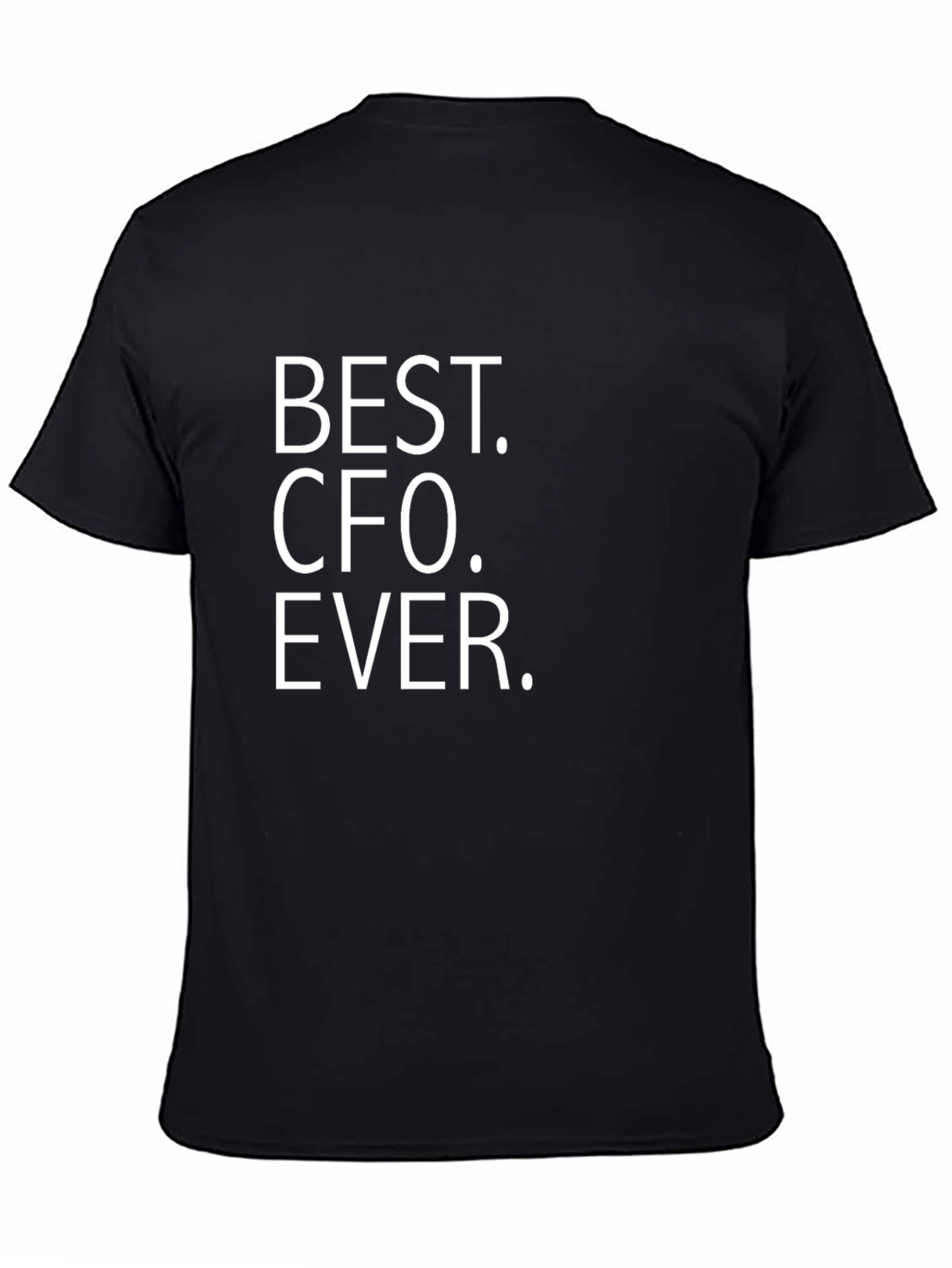 Best CFO Ever. Black T-shirt