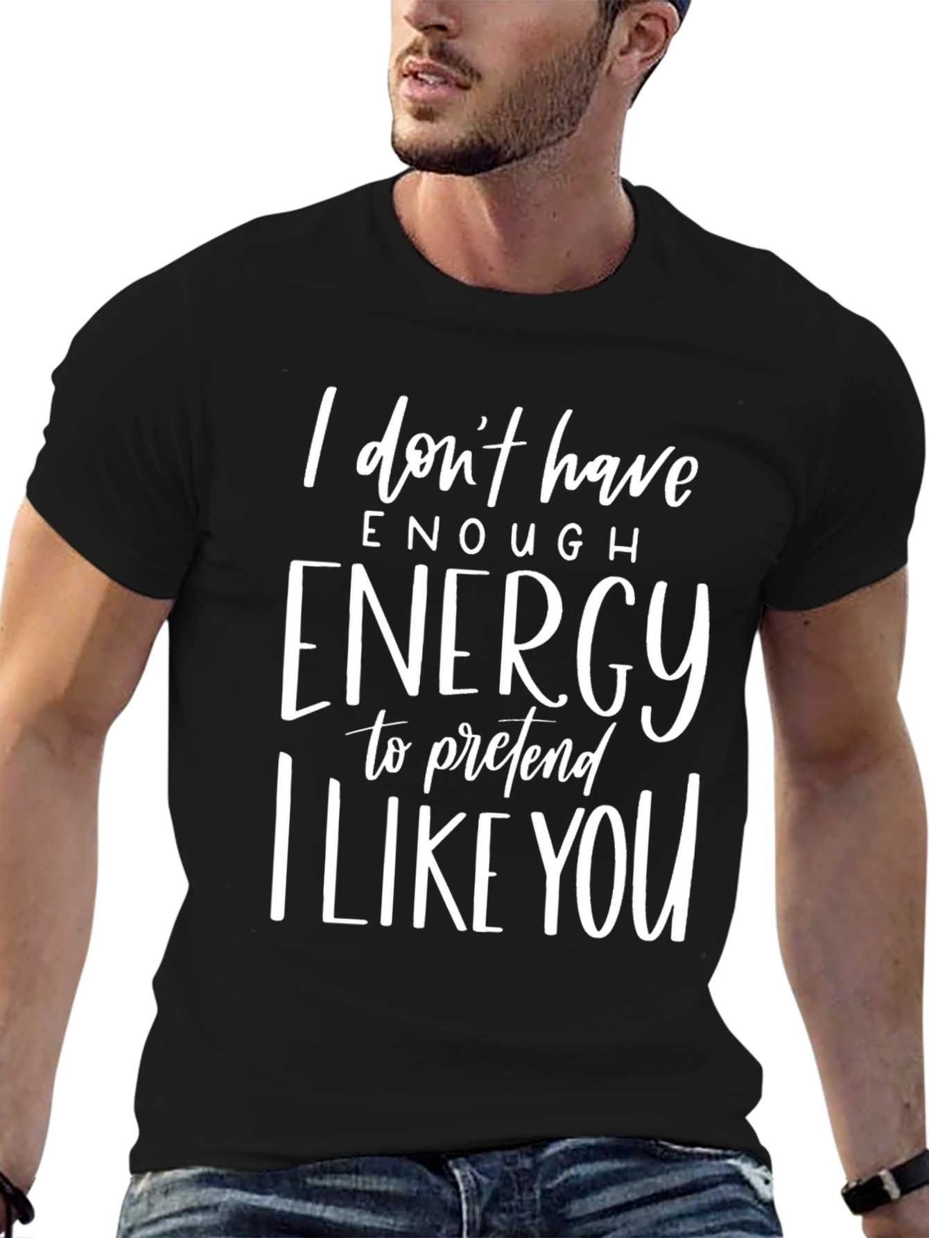 Funny Graphic Tee - I Dont Have Enough Energy
