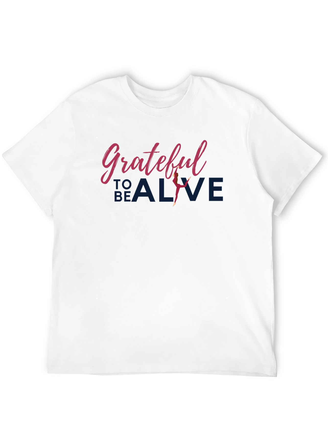 Grateful to Be Alive T-Shirt