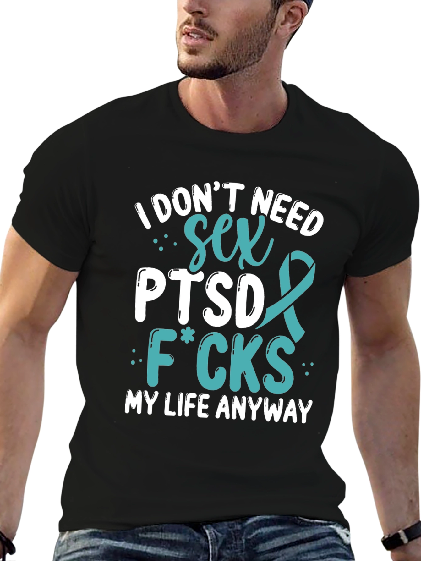 I Dont Need Sex PTSD T-Shirt