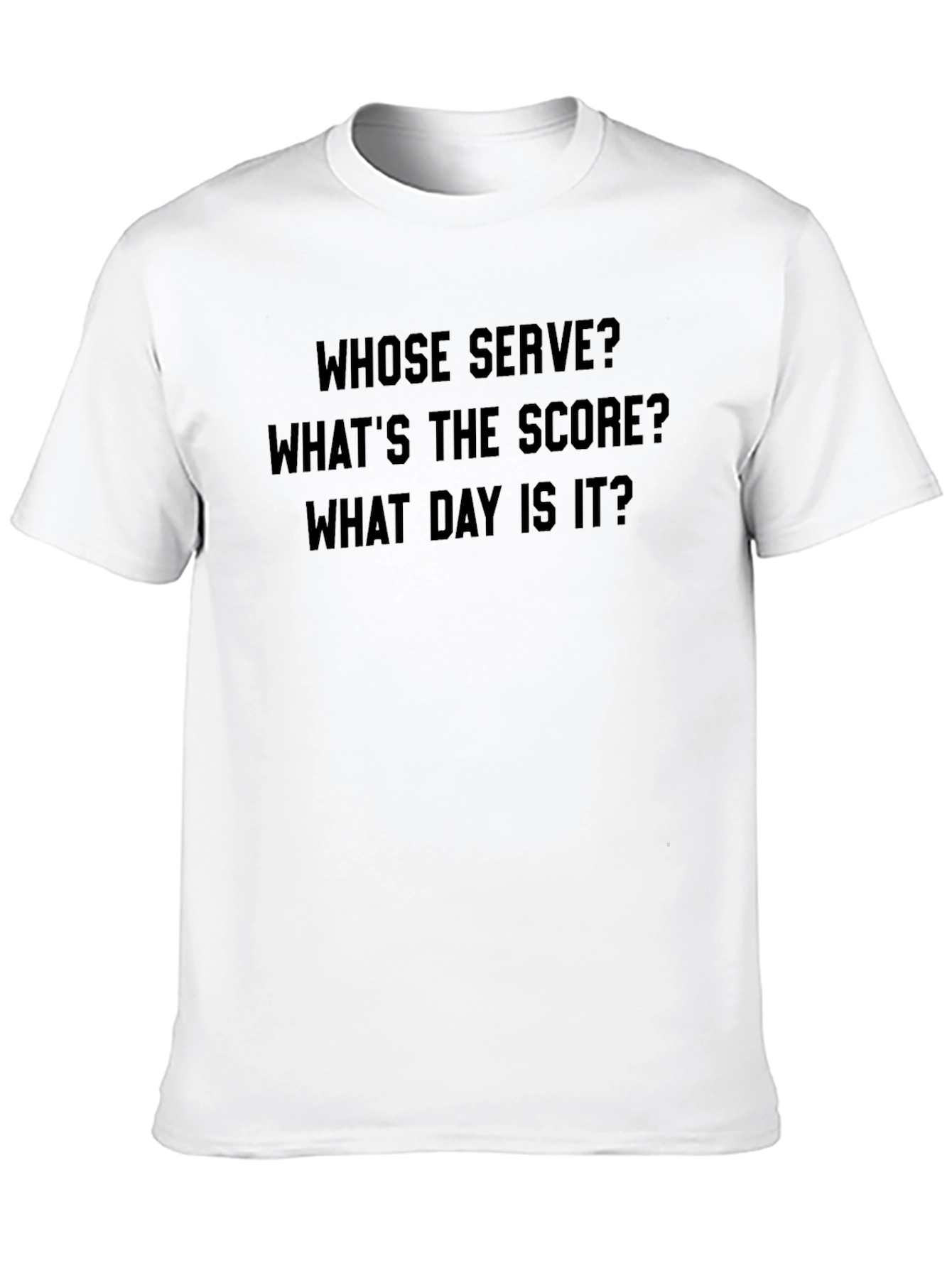 Whose Serve? Funny Tennis T-Shirt