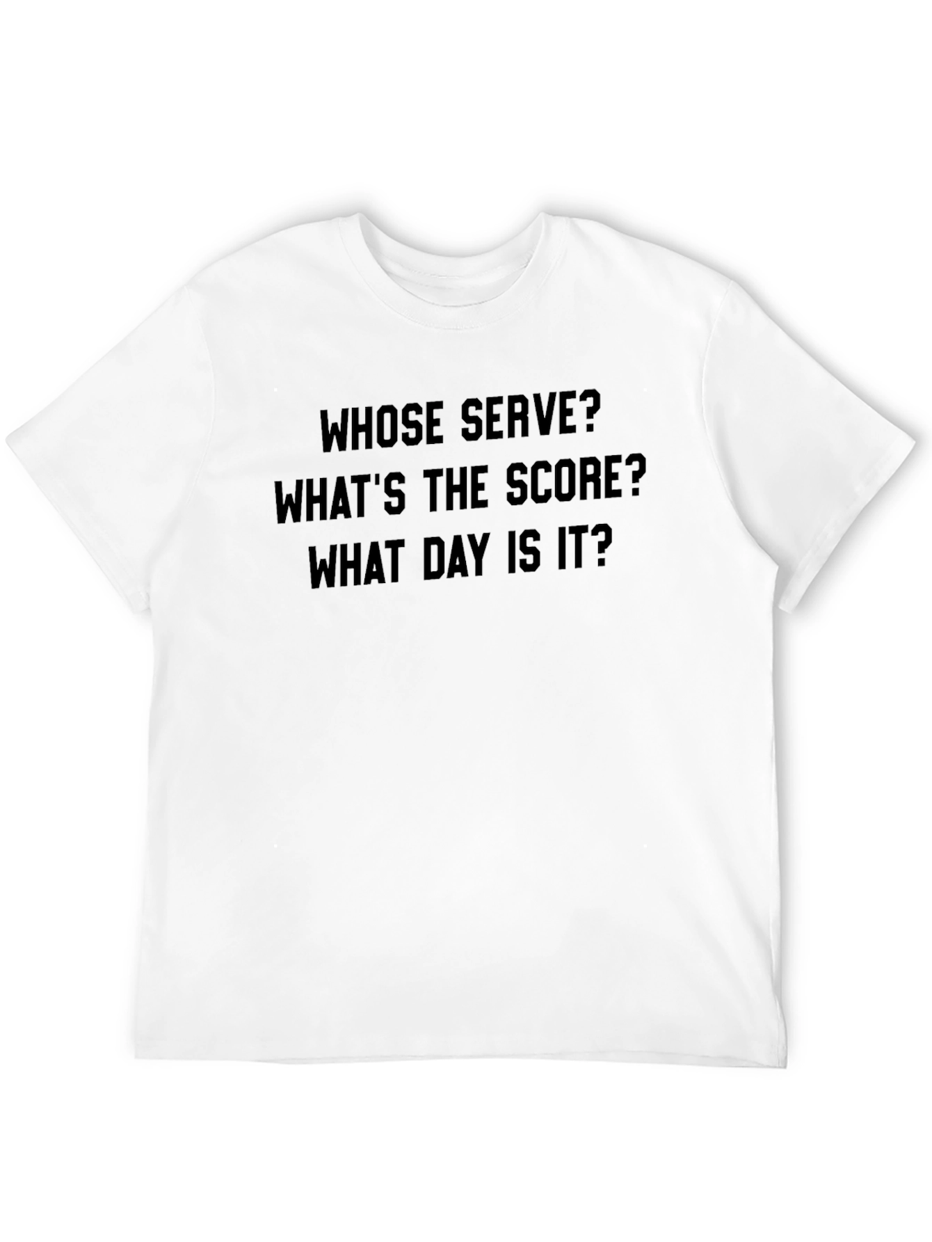 Whose Serve? Funny Tennis T-Shirt