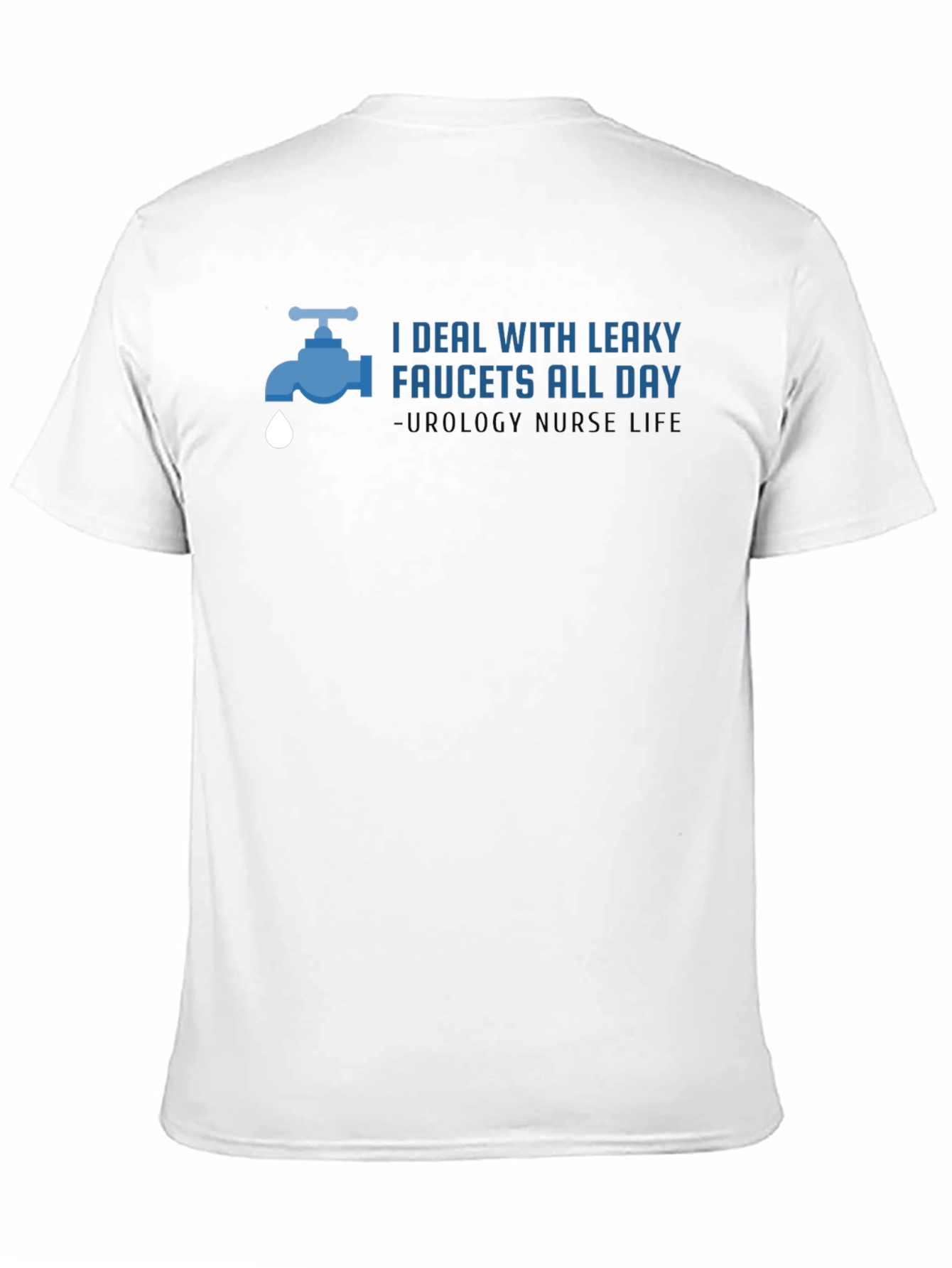 Urology Nurse T-Shirt - Leaky Faucets