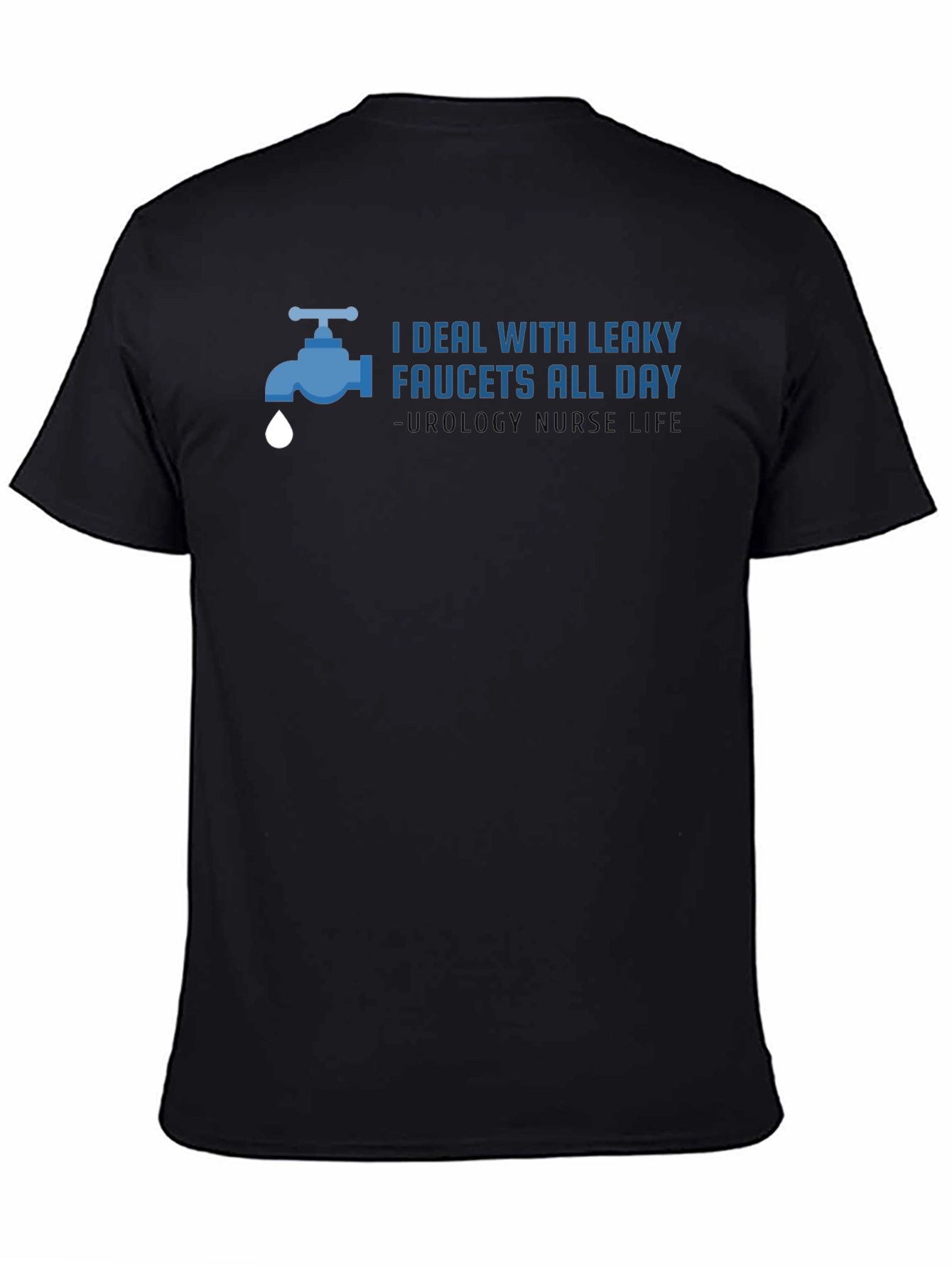 Urology Nurse T-Shirt - Leaky Faucets