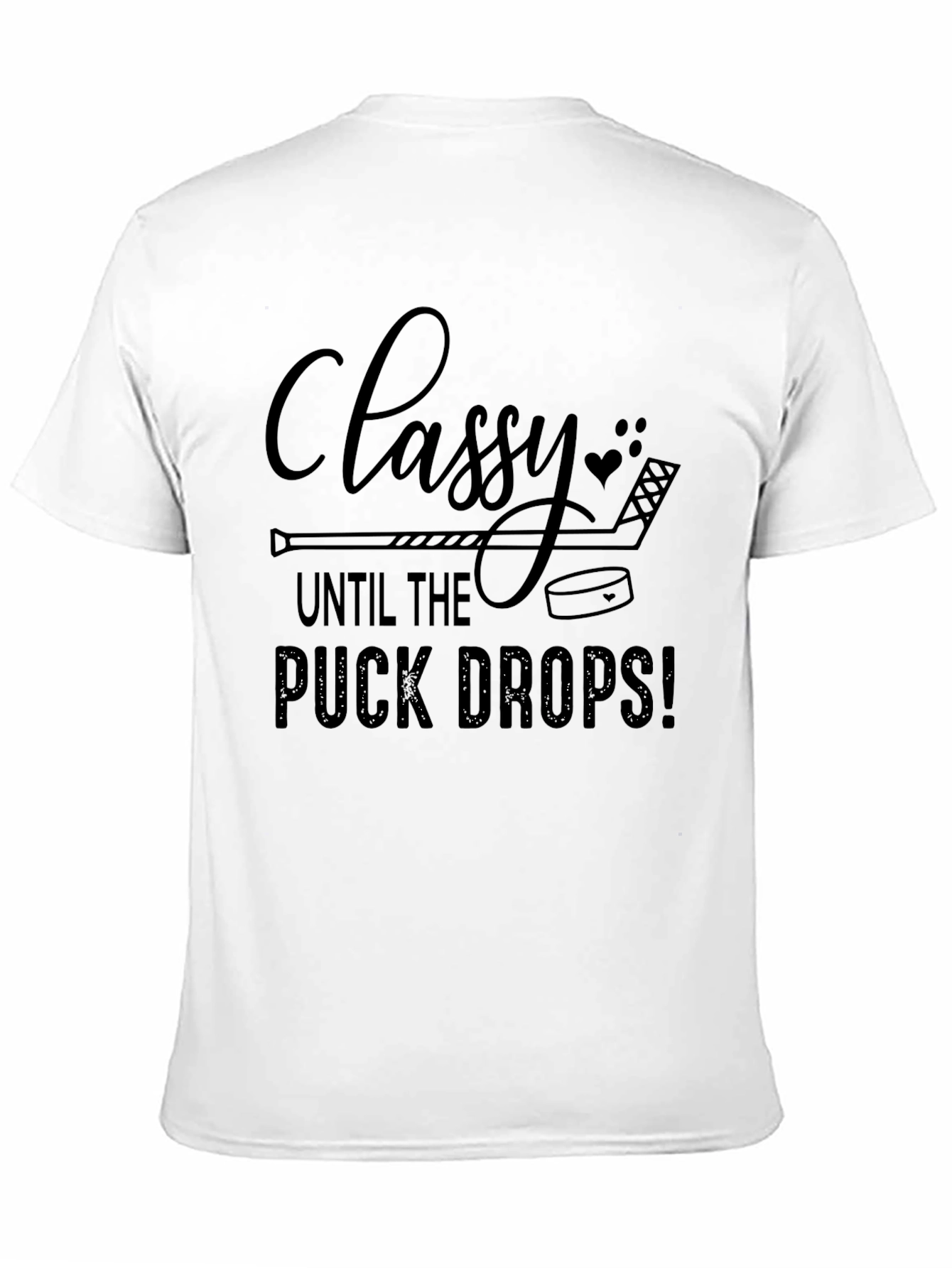 Classy Until The Puck Drops T-Shirt