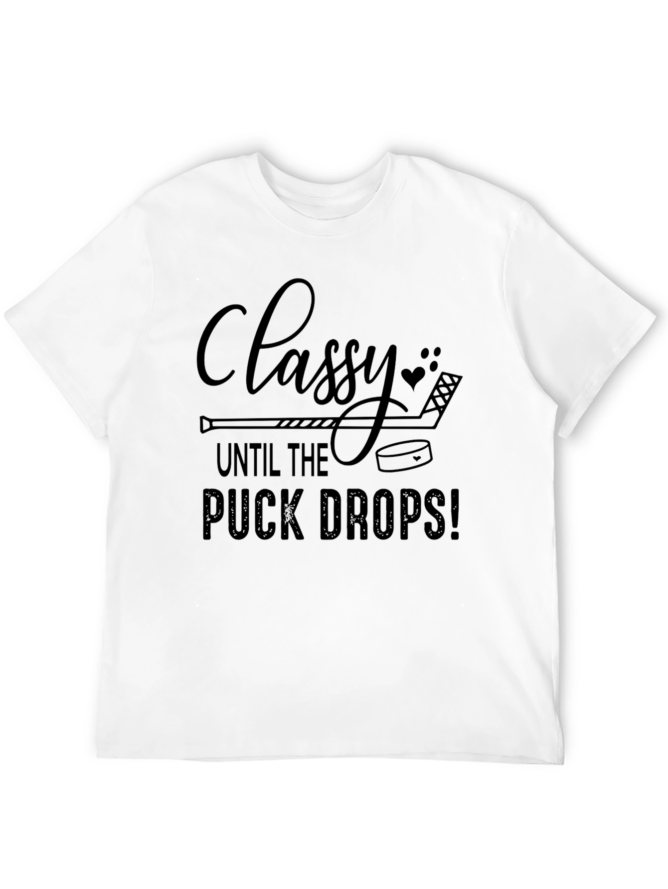 Classy Until The Puck Drops T-Shirt