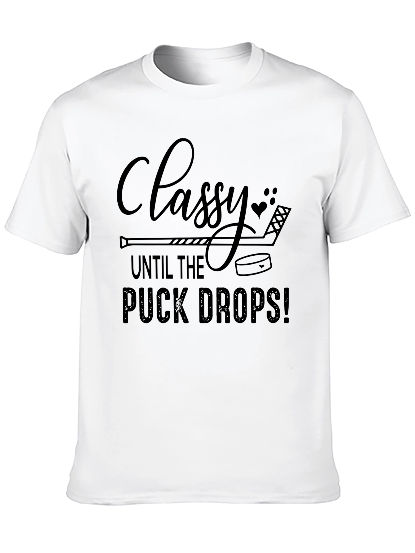 Classy Until The Puck Drops T-Shirt