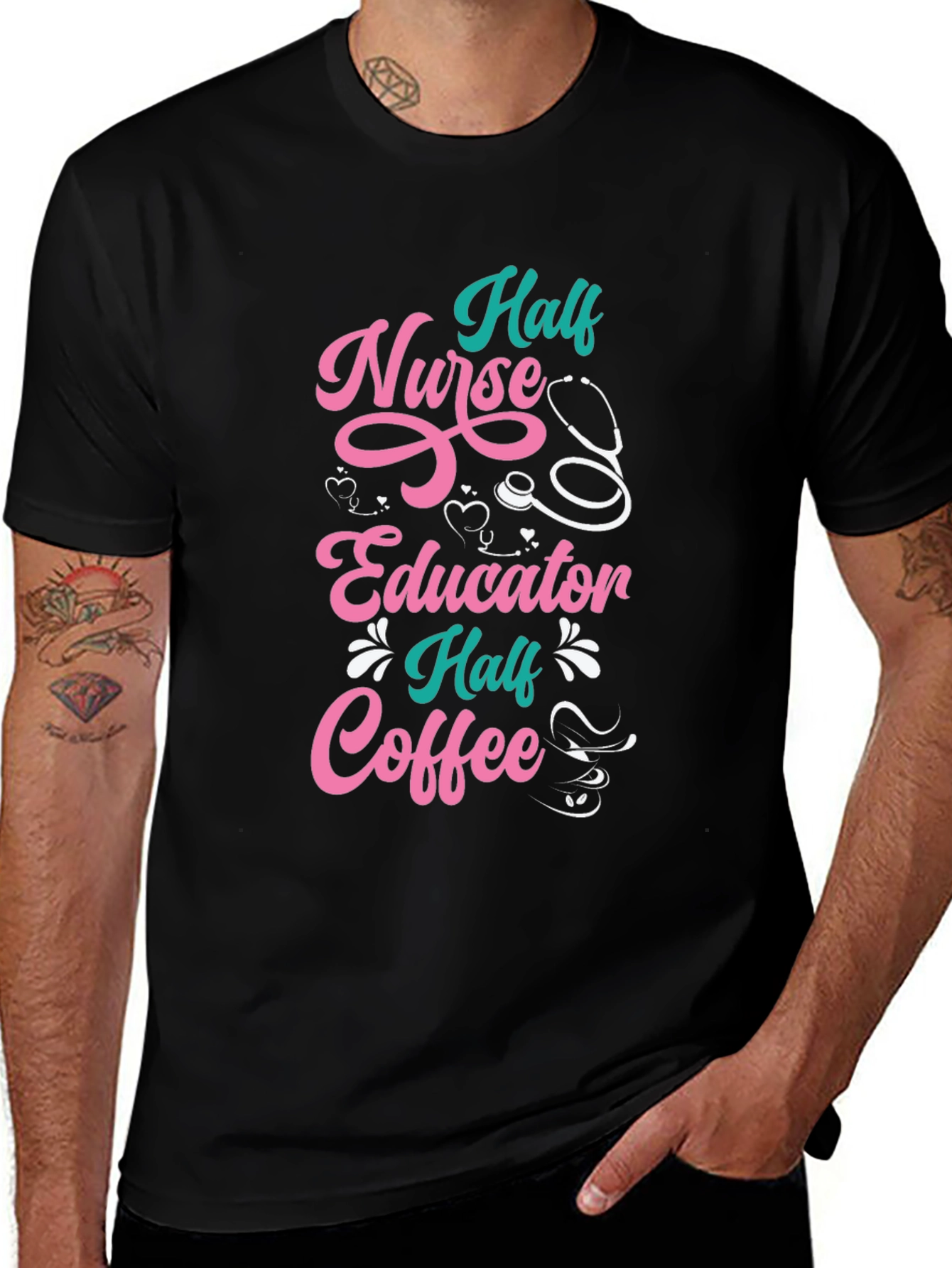 Half Nurse Half Educator Half Coffee Graphic T-Shirt