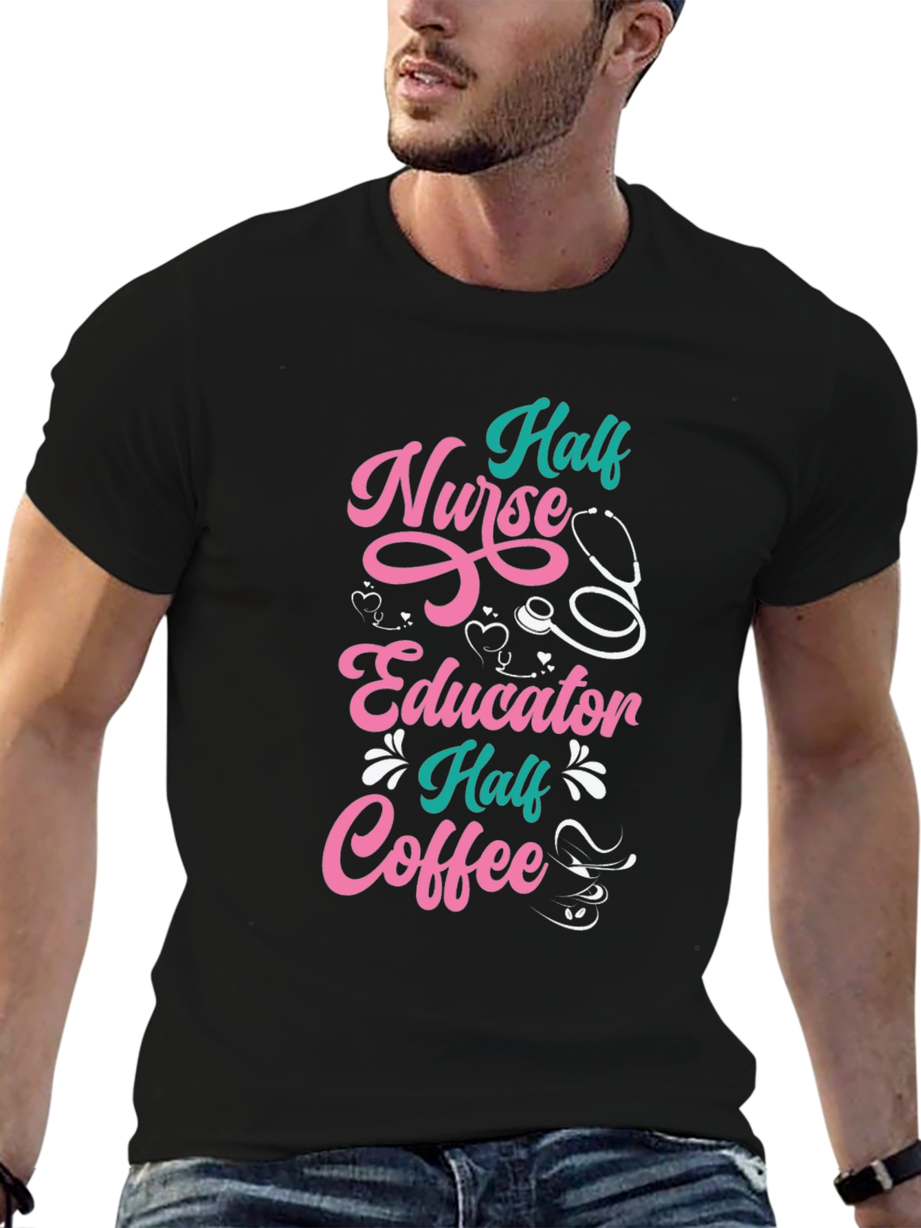 Half Nurse Half Educator Half Coffee Graphic T-Shirt