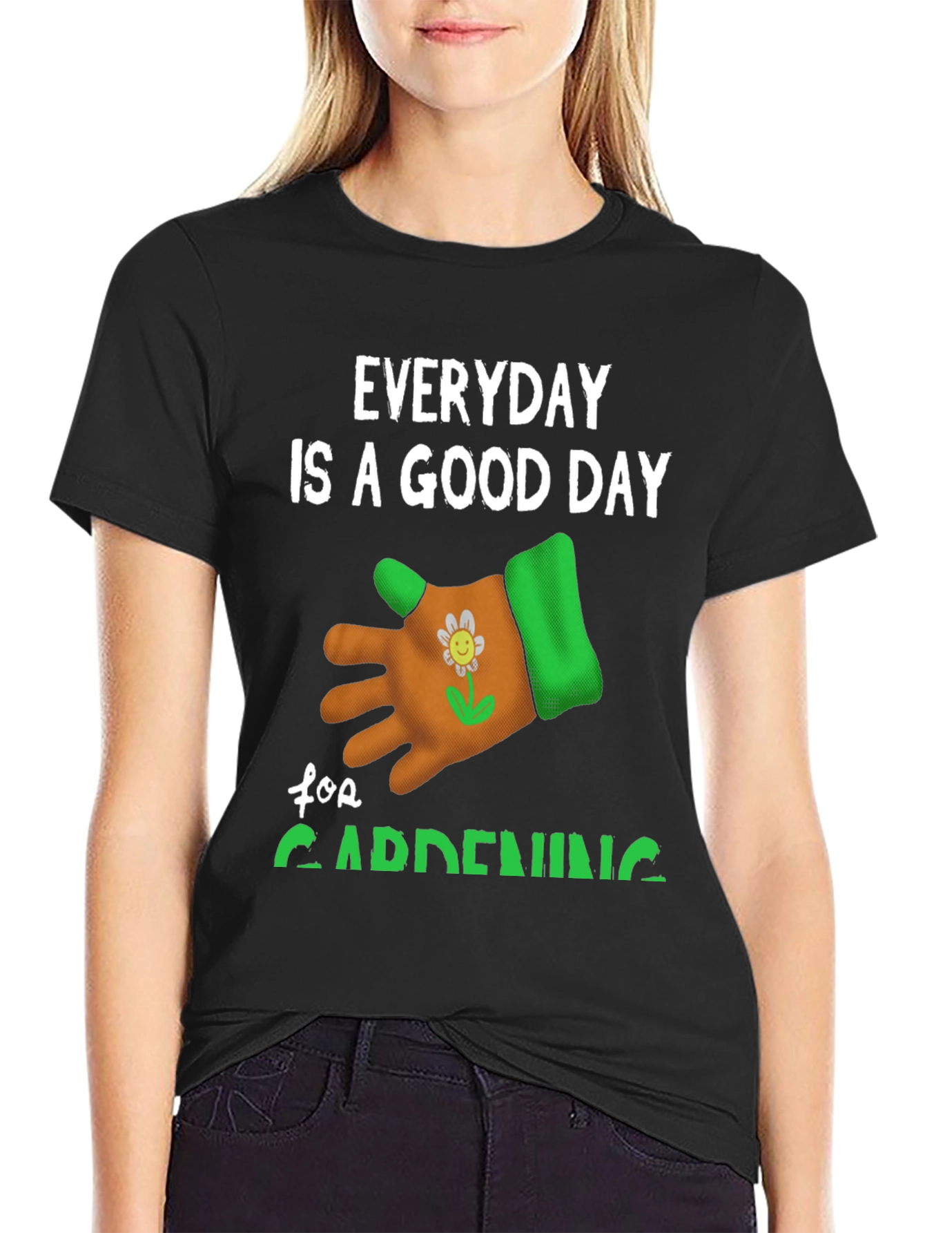 Everyday is a Good Day for Gardening T-Shirt