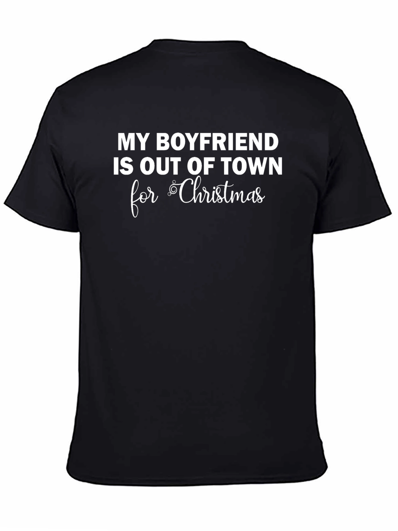 Boyfriend Out of Town for Christmas Graphic Tee