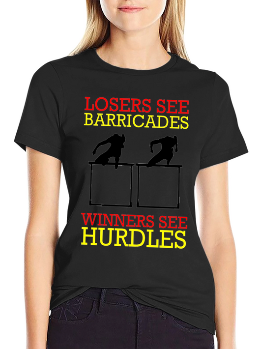 Losers See Barricades Winners See Hurdles Motivational T-Shirt