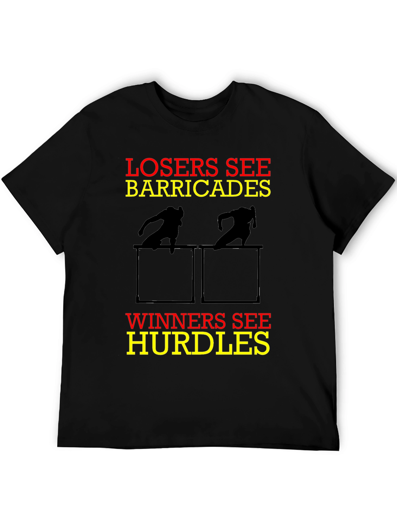 Losers See Barricades Winners See Hurdles Motivational T-Shirt