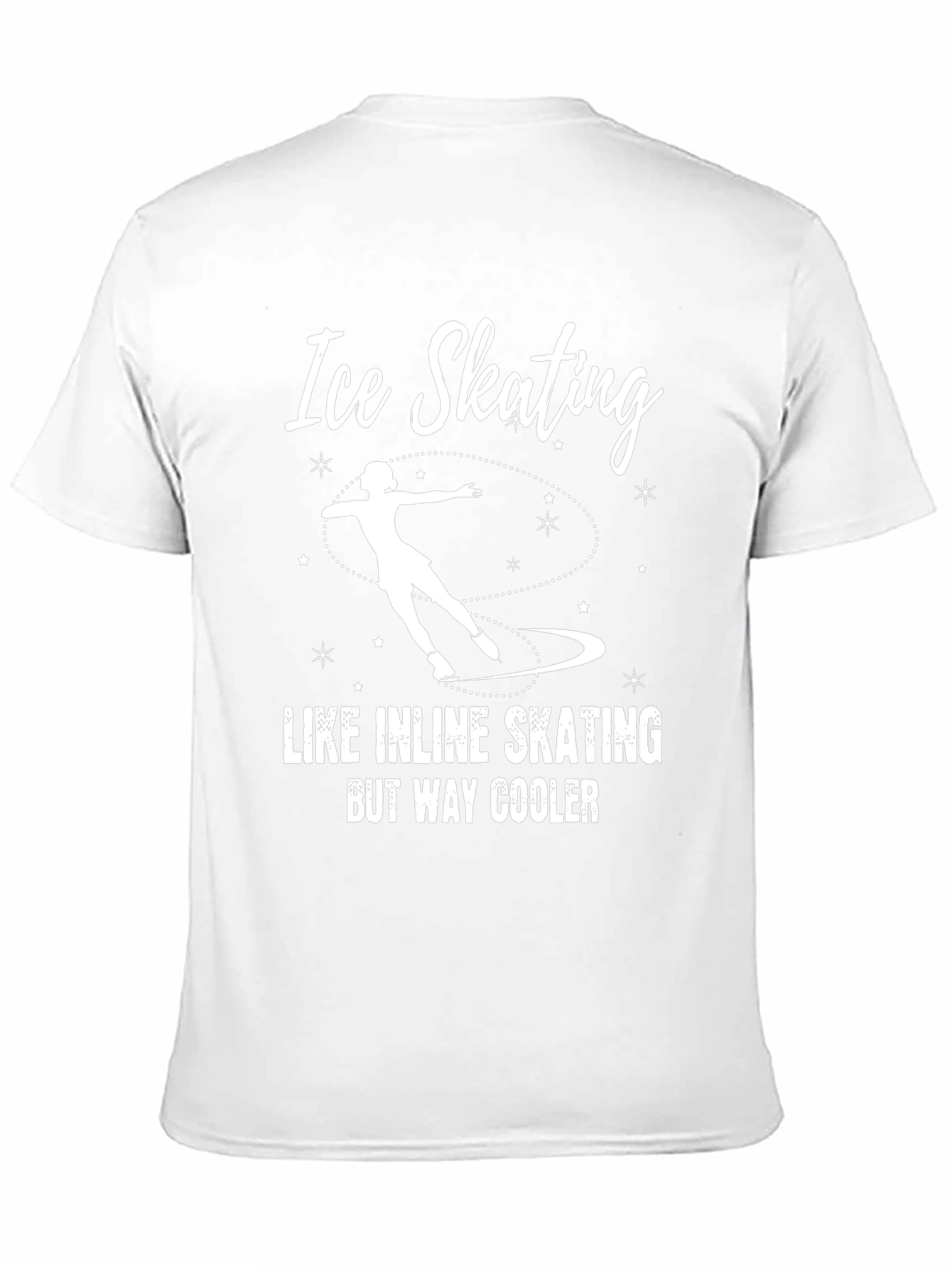 Ice Skating T-Shirt: Like Inline Skating But Way Cooler