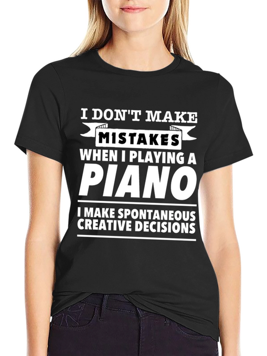 Funny Piano T-Shirt - No Mistakes Creative Decisions