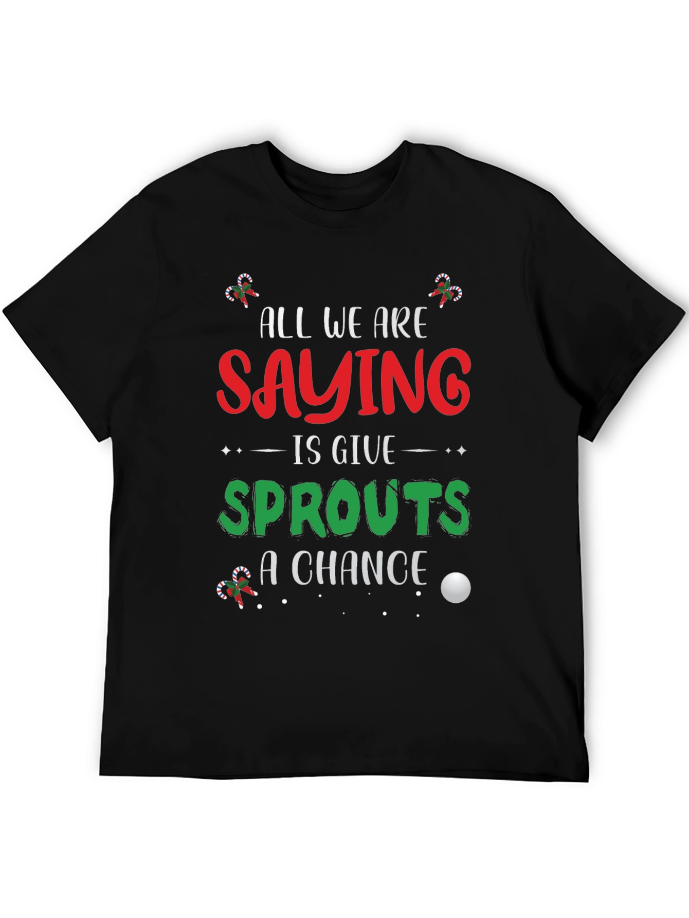 Sprouts Christmas T-Shirt: Give Sprouts A Chance!