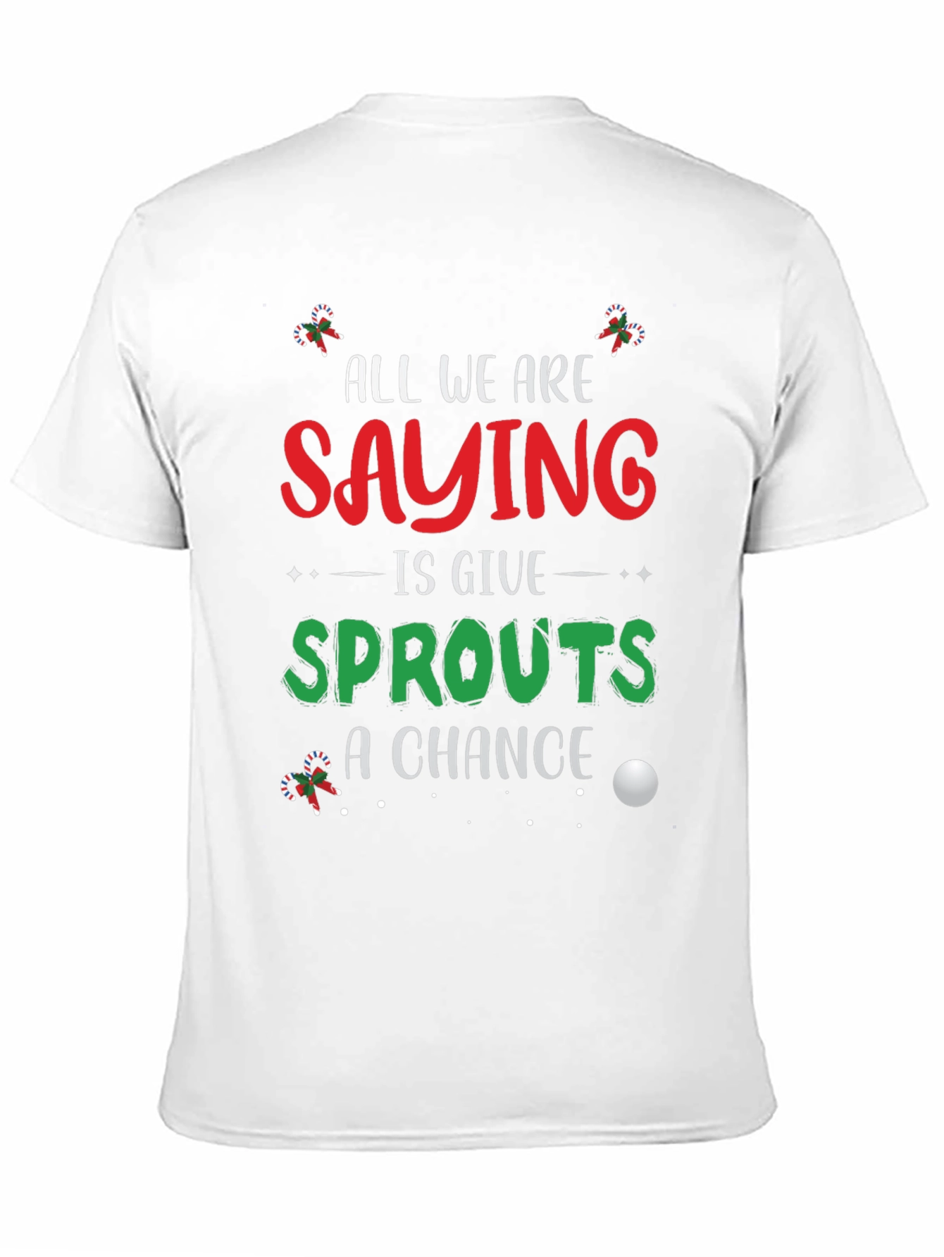 Sprouts Christmas T-Shirt: Give Sprouts A Chance!
