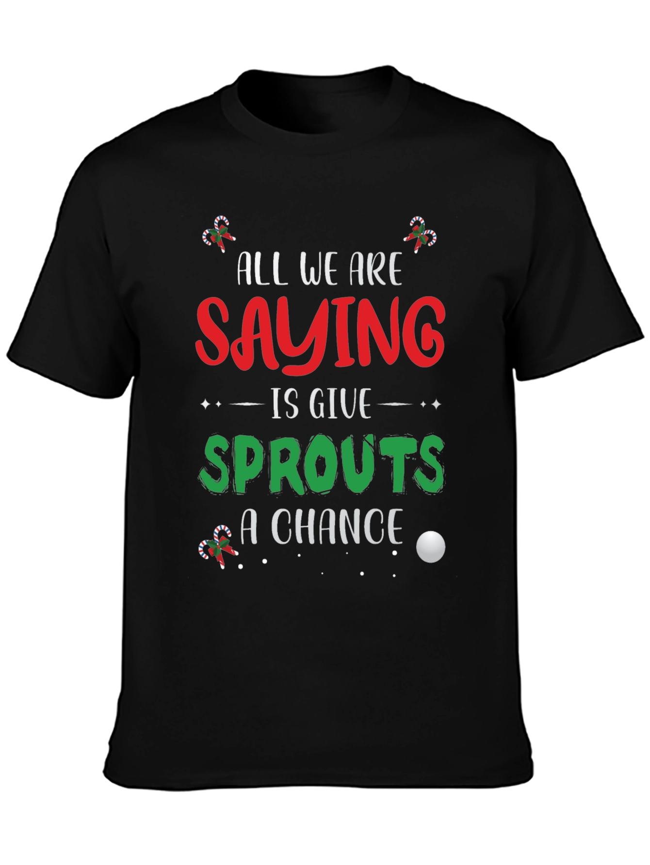 Sprouts Christmas T-Shirt: Give Sprouts A Chance!