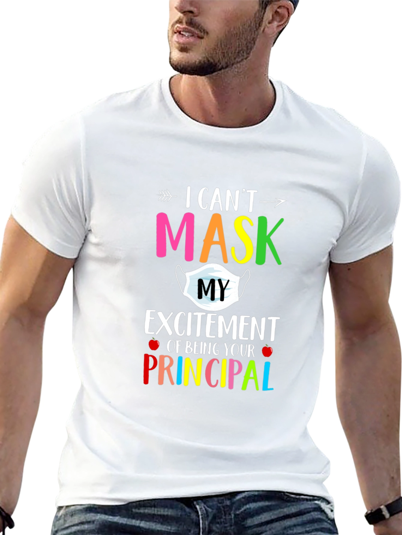 I Cant Mask My Excitement Principal T-Shirt
