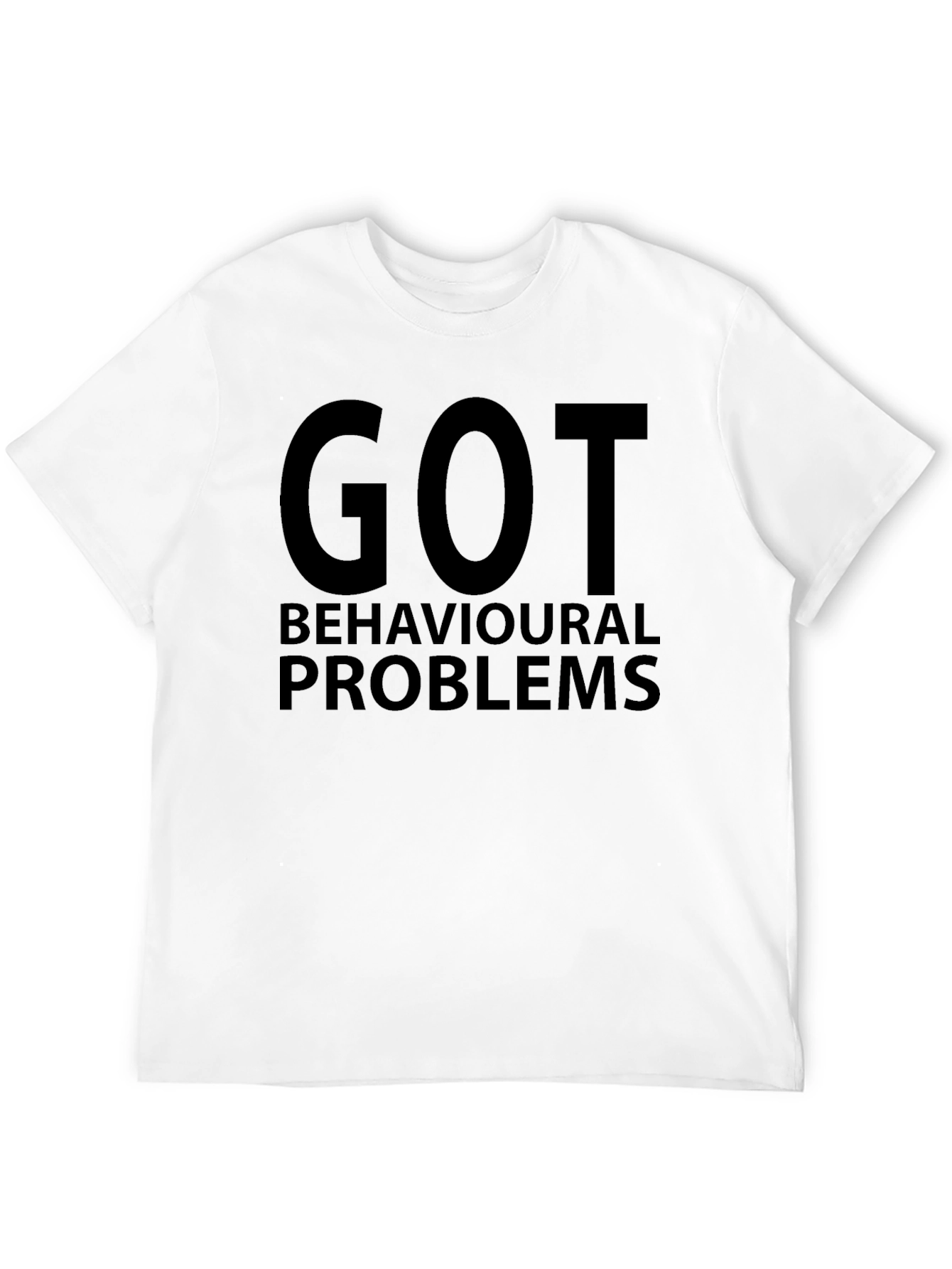 Got Behavioural Problems Mens Black T-Shirt