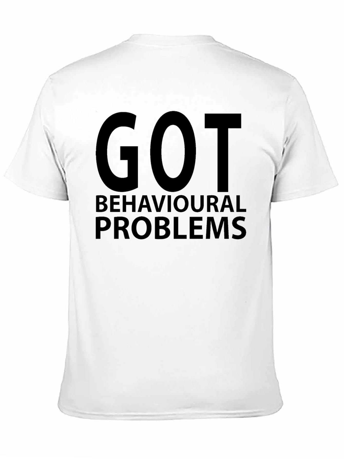 Got Behavioural Problems Mens Black T-Shirt