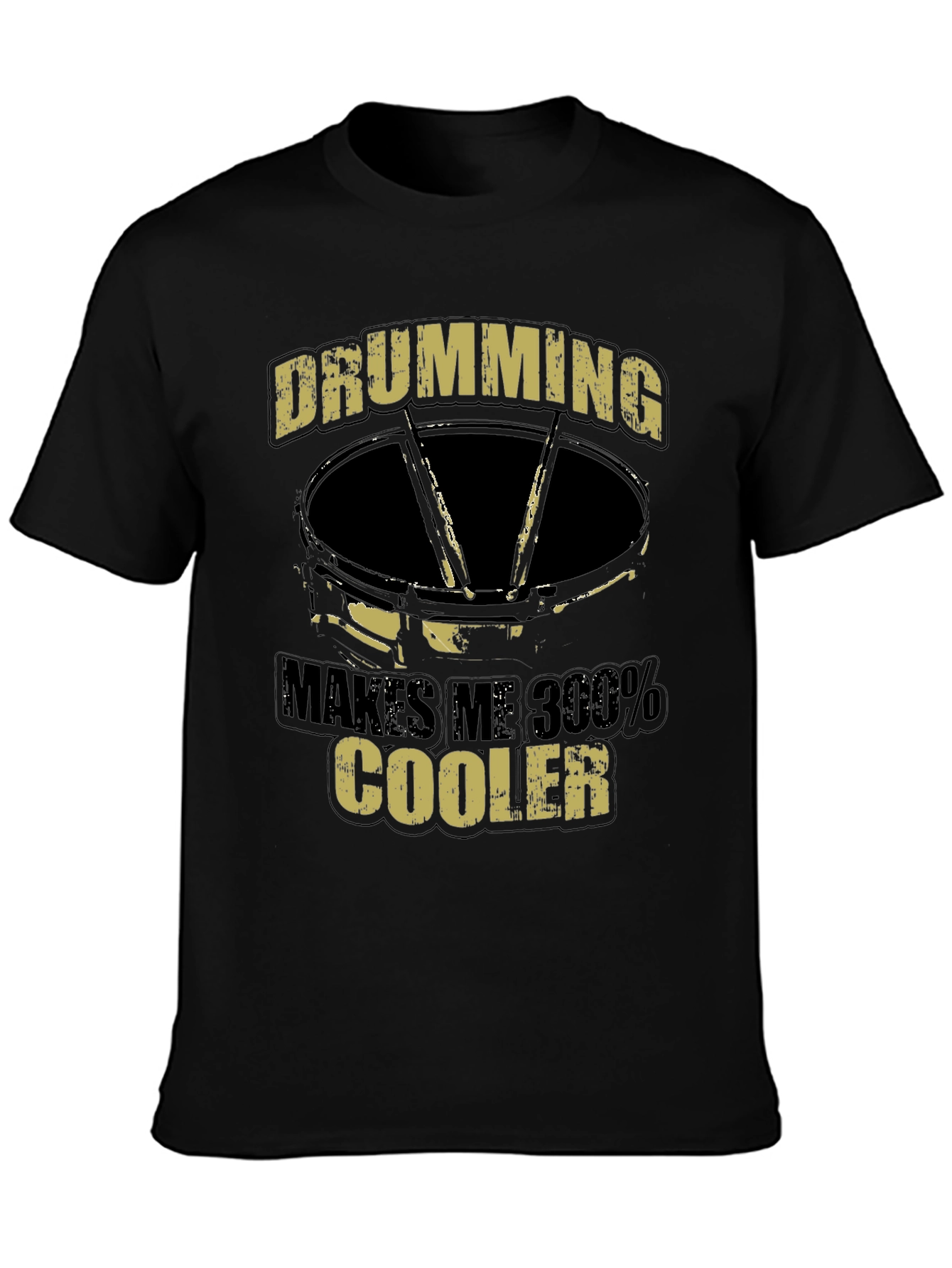 Drumming Makes Me 300% Cooler T-Shirt