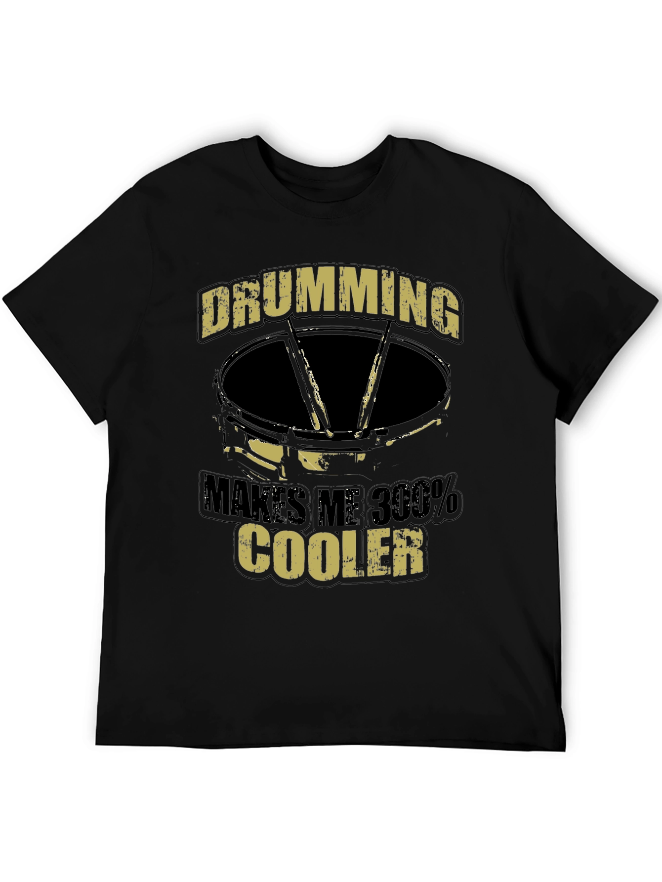 Drumming Makes Me 300% Cooler T-Shirt