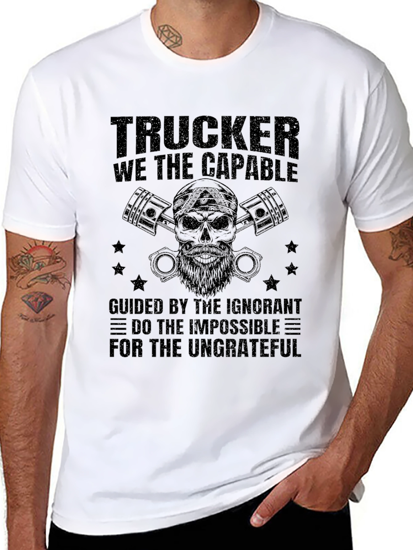 Trucker T-Shirt: The Capable & Ungrateful