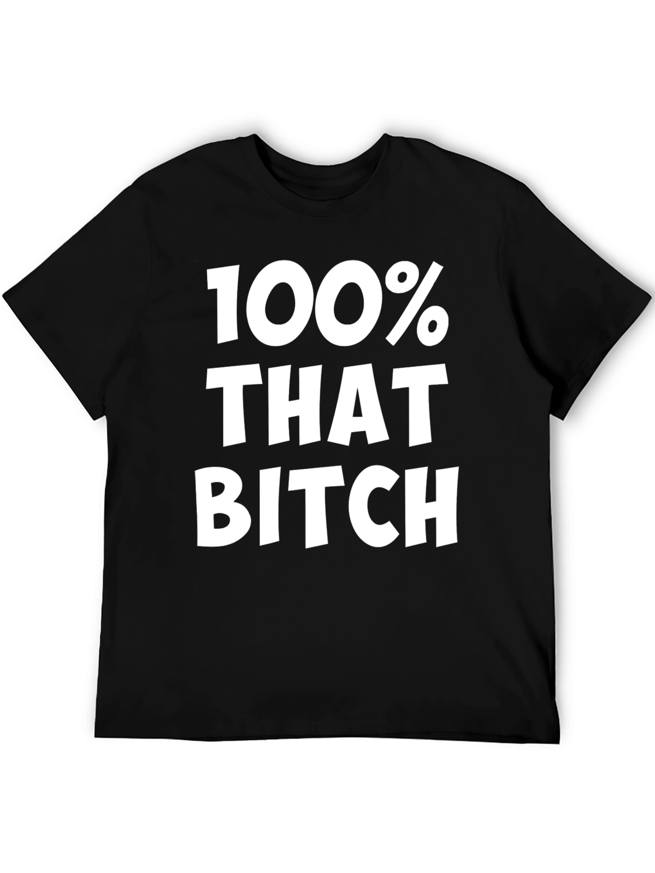 100% That Bitch Black Graphic Tee