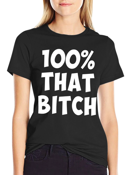 100% That Bitch Black Graphic Tee