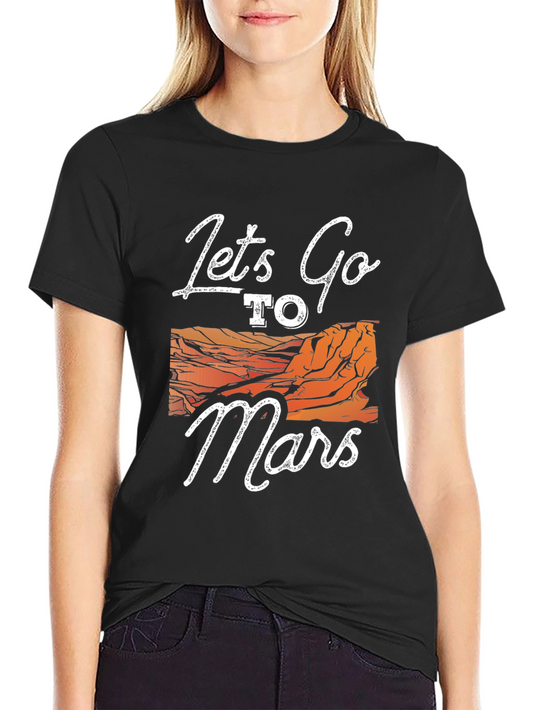 Lets Go To Mars Graphic Tee - Premium Cotton Blend