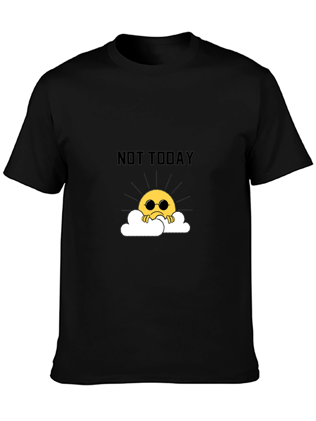 Not Today Funny Graphic T-Shirt