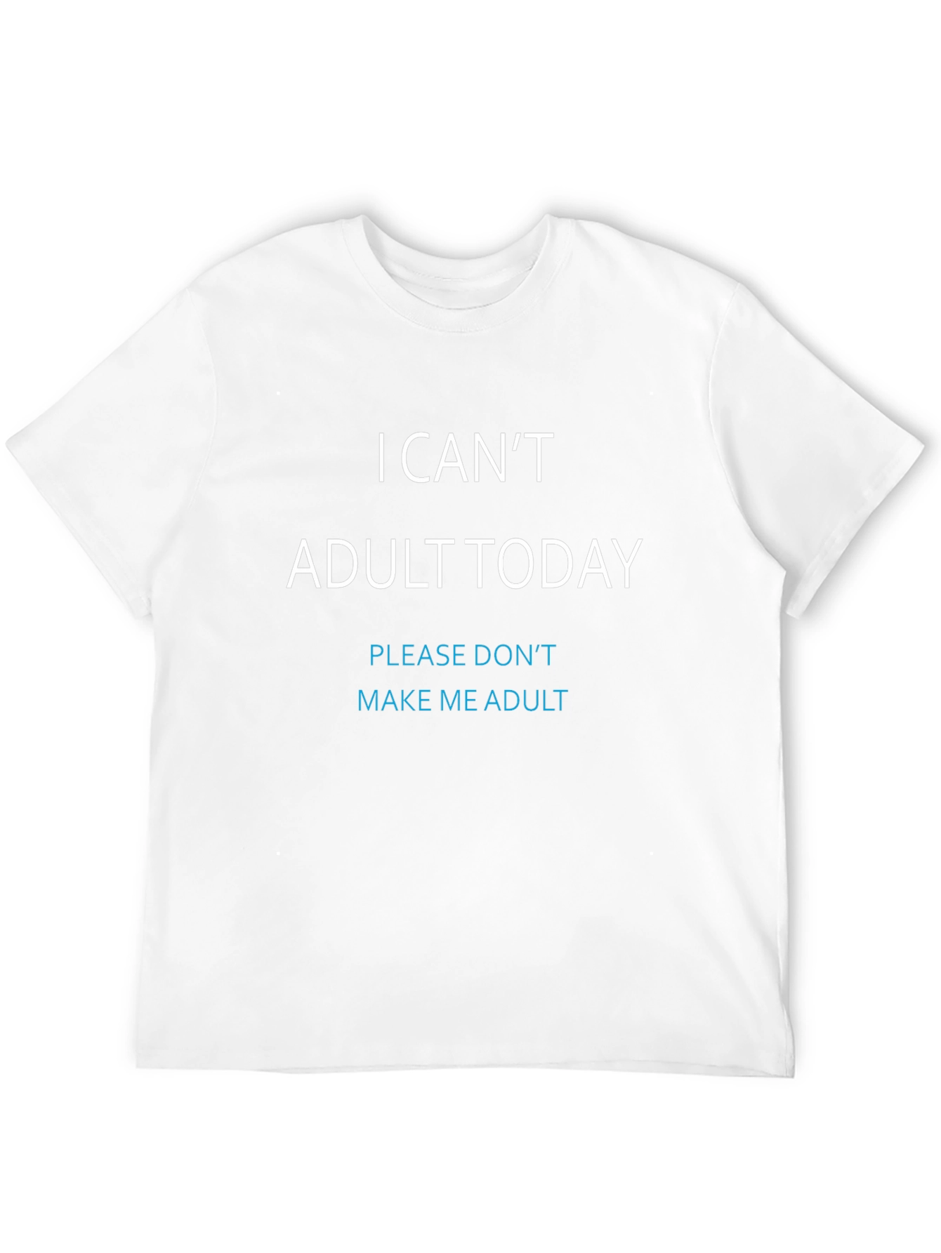 I Cant Adult Today T-Shirt - Black