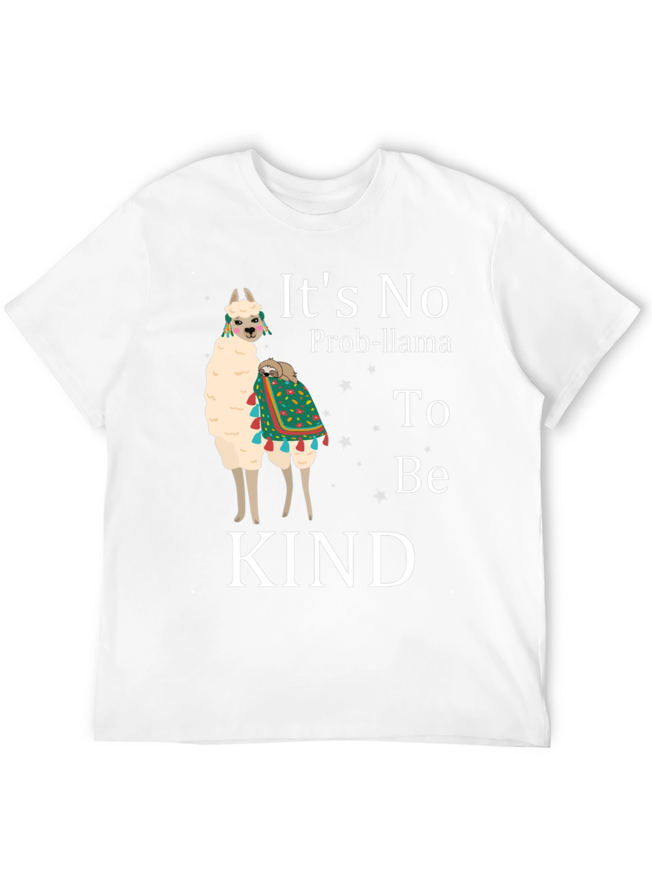 Its No Prob-Llama To Be Kind T-Shirt