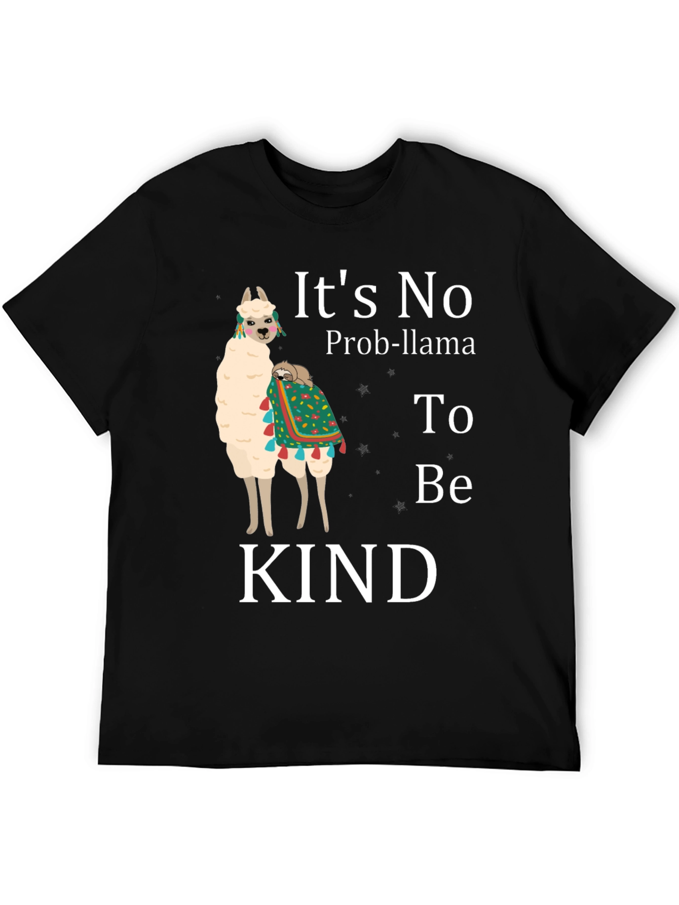 Its No Prob-Llama To Be Kind T-Shirt