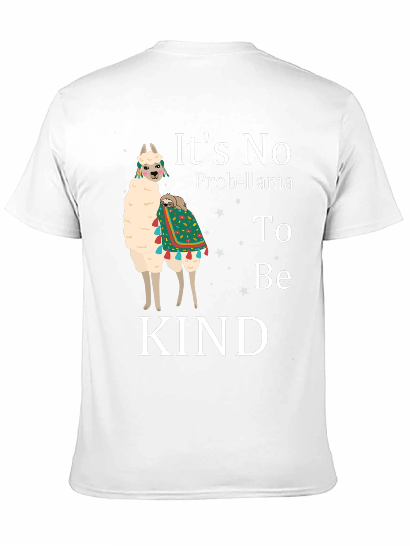 Its No Prob-Llama To Be Kind T-Shirt