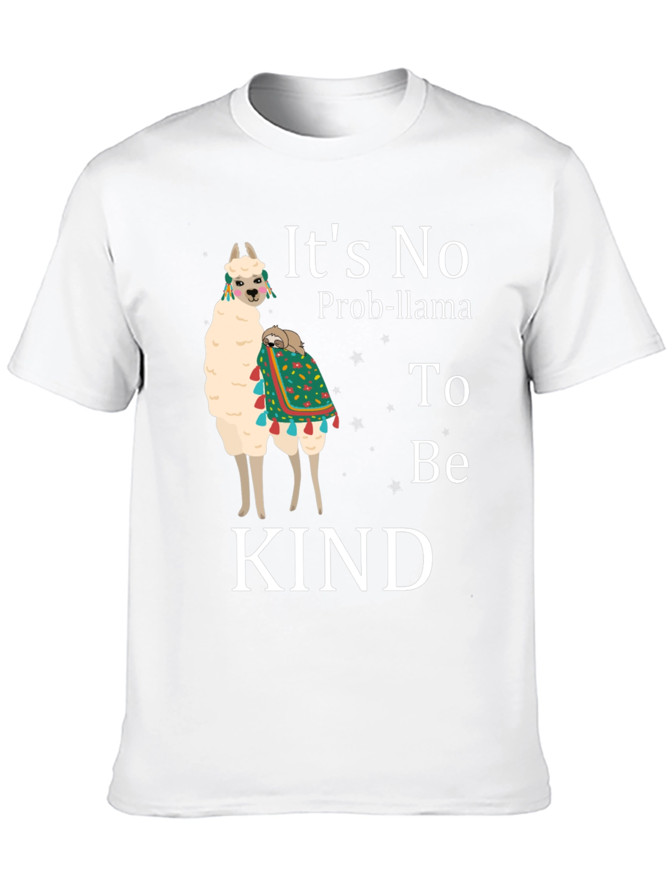 Its No Prob-Llama To Be Kind T-Shirt