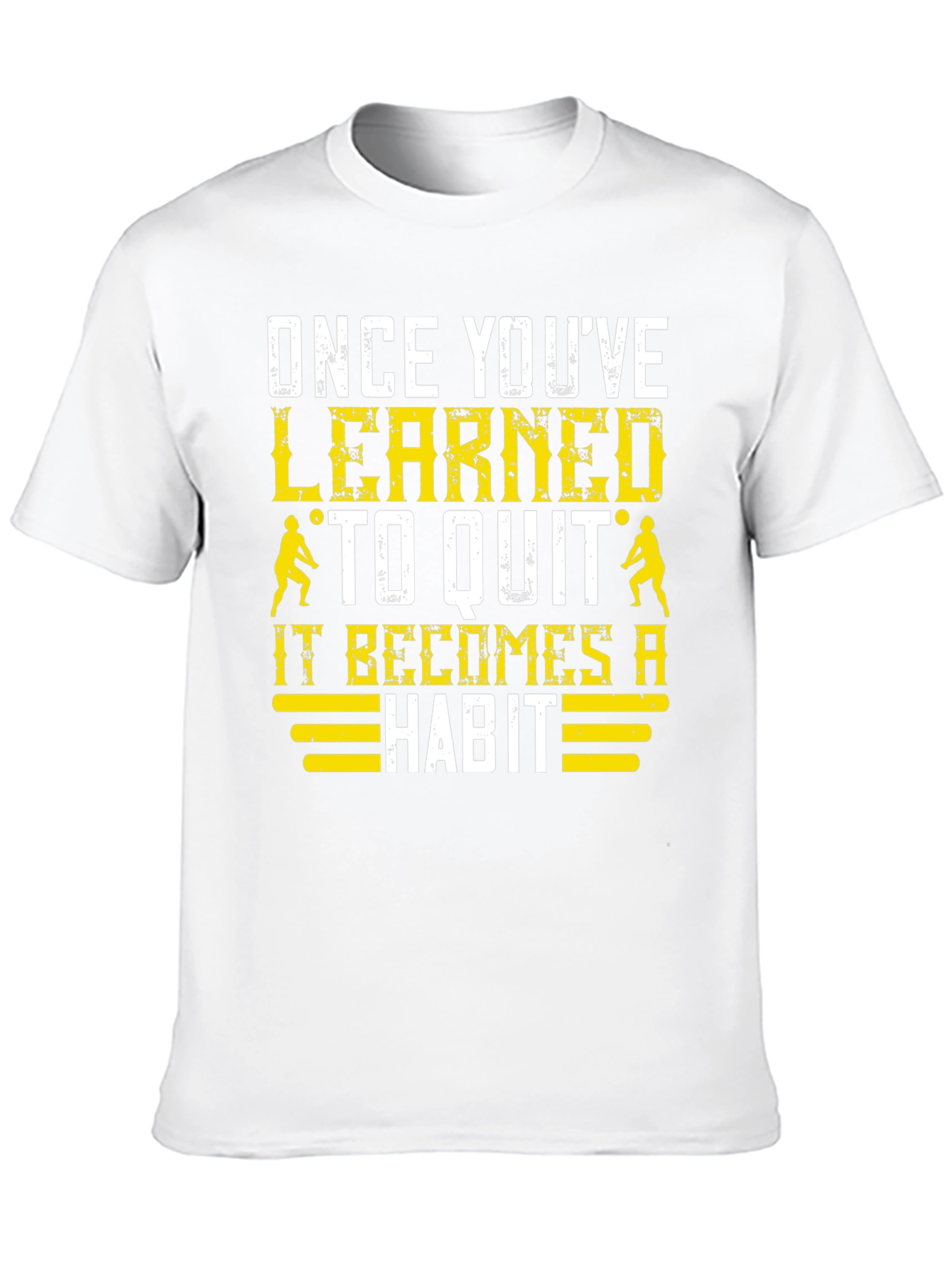 Learned to Quit T-Shirt: Volleyball Player Motivation
