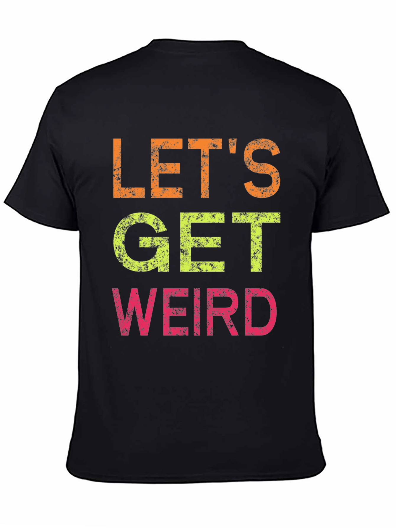 Lets Get Weird Graphic Tee - Black Cotton T-Shirt