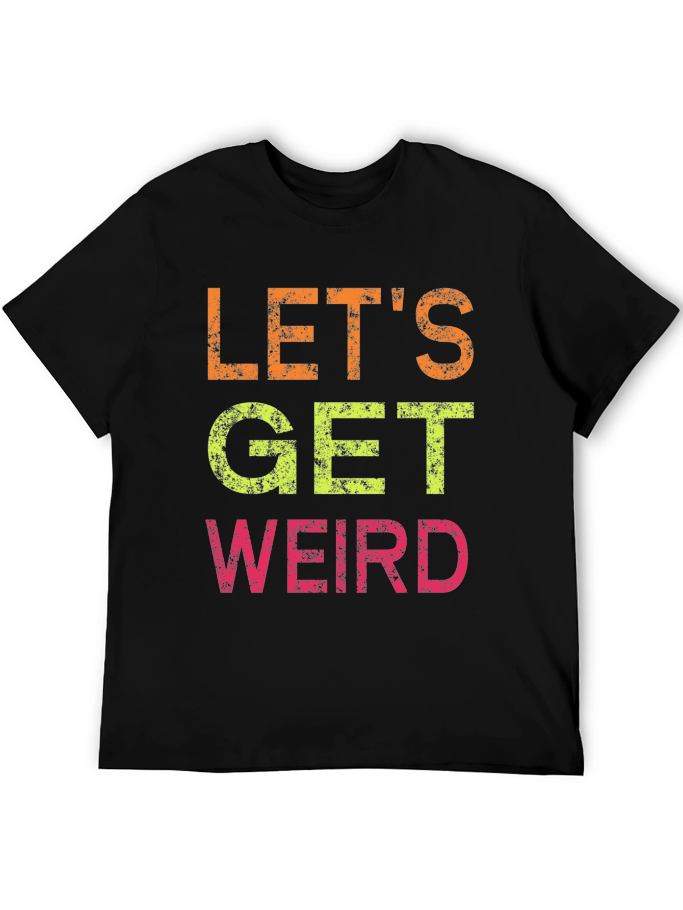 Lets Get Weird Graphic Tee - Black Cotton T-Shirt